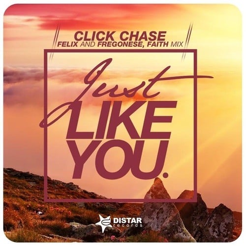 Felix And Fregonese Feat Click Chase-Just Like You