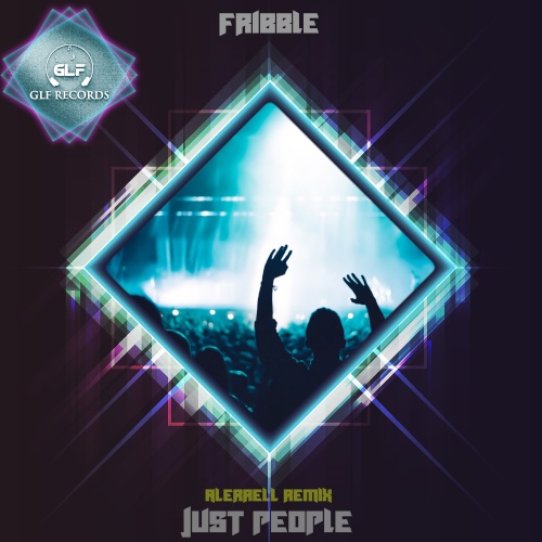 Fribble, Alerrell-Just People (alerrell Remix)