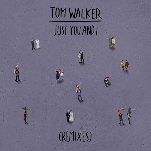 Tom Walker, R3hab-Just You And I