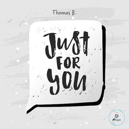Thomas B.-Just For You