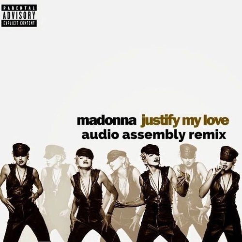 Madonna, Audio Assembly-Justify My Love