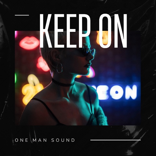 One Man Sound, Christian Desnoyers-Keep On