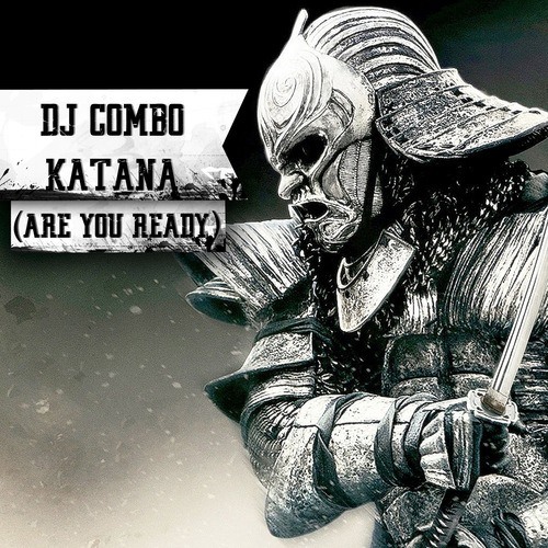 Dj Combo-Katana (are You Ready)