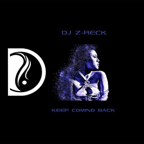 Dj Z-reck-Keep Coming Back