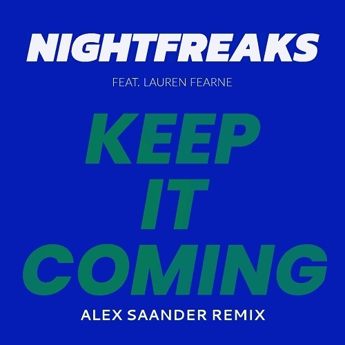 Nightfreaks Feat. Lauren Fearne, Alex Saander-Keep It Coming (alex Saander Remix)