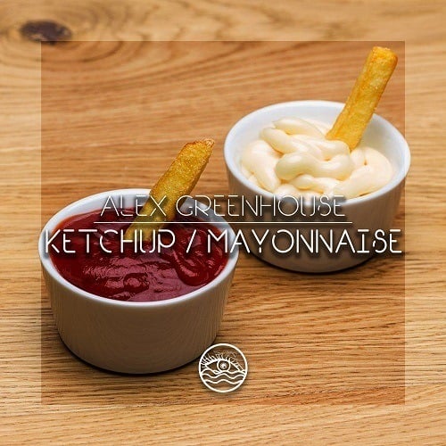 Alex Greenhouse-Ketchup / Mayonnaise