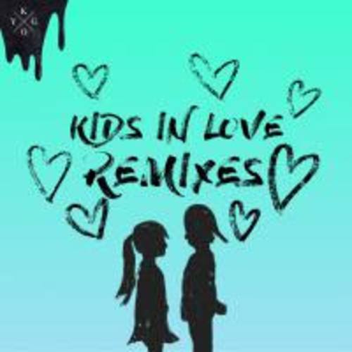 Kygo, Jack Wins, The Him, alan walker , Sam Feldt-Kids In Love (remixes)
