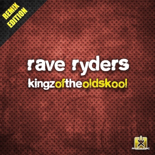 Rave Ryders-Kingz Of The Oldskool - Remix Edition