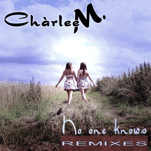 Chàrlee M.-Know One Knows (remixes)