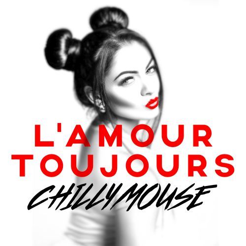 Chillymouse-L' Amour Toujours
