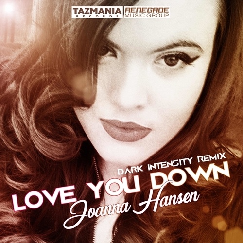 JOANNA HANSEN, Dark Intensity-Love You Down