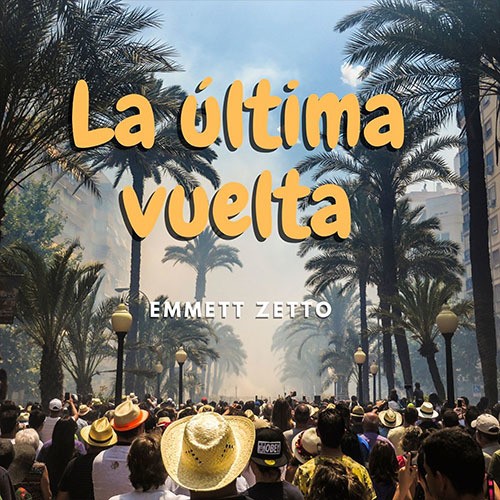 Emmett Zetto-La última Vuelta