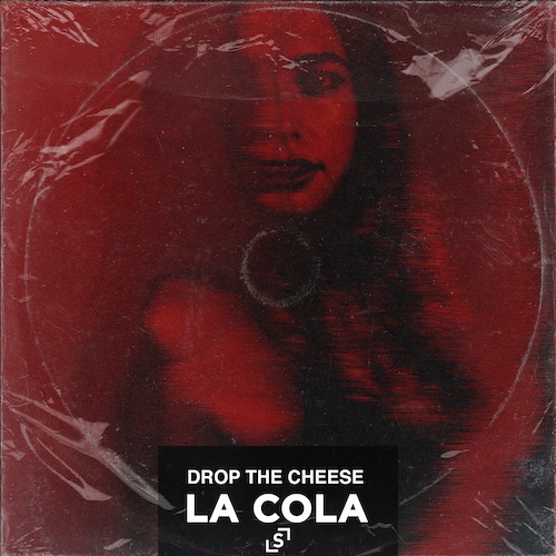 Drop The Cheese-La Cola