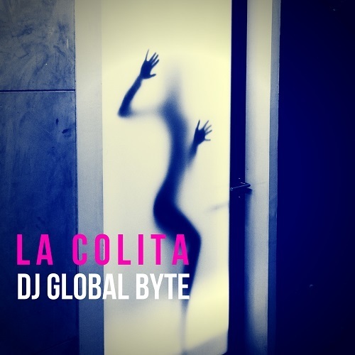 Dj Global Byte-La Colita