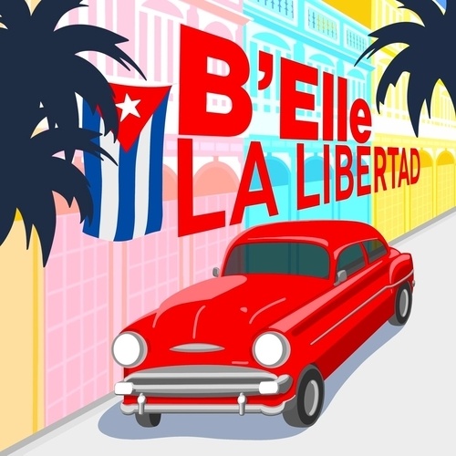 B'elle-La Libertad