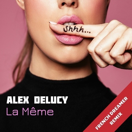 Alex Delucy, French Dreamer-La Même