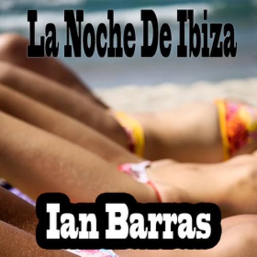 Ian Barras-La Noche De Ibiza