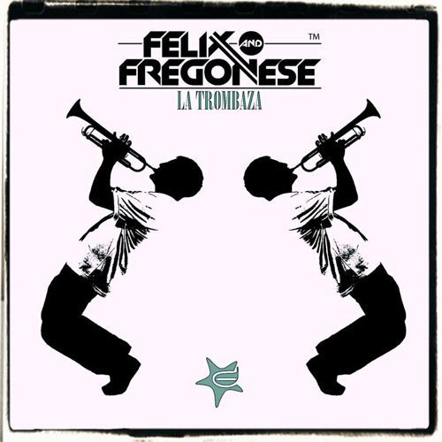 Felix & Fregonese-La Trombaza