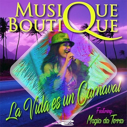 Musique Boutique Feat. Magia Da Terra-La Vida Es Un Carnaval
