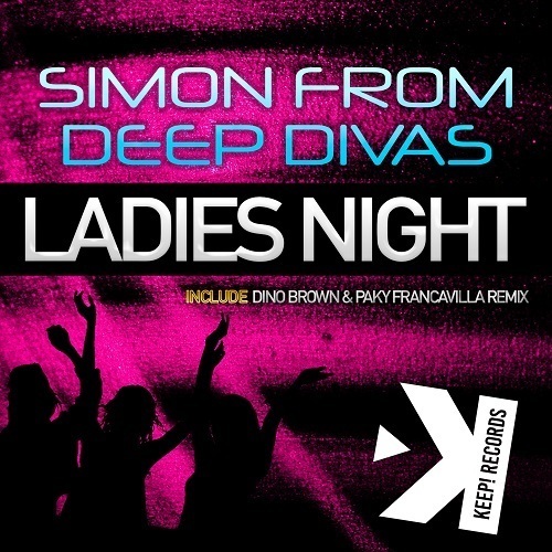 Simon Deep Divas, Dino Brown & Paky Francavilla-Ladies Night