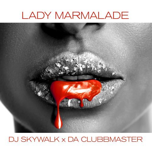 DJ Skywalk, Da Clubbmaster-Lady Marmalade