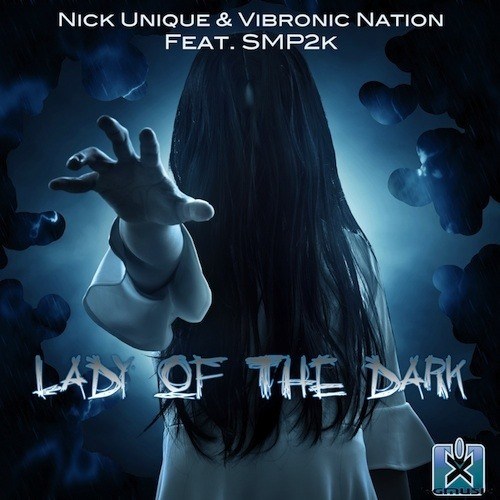 Nick Unique & Vibronic Nation Feat. Smp2k-Lady Of The Dark
