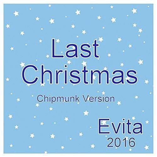 Evita-Last Christmas ( Chipmunk Version )