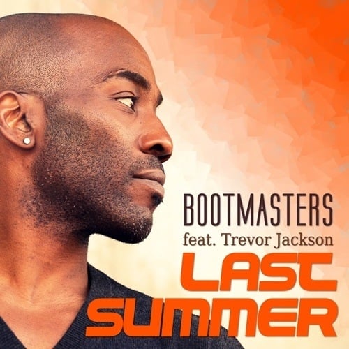 Bootmasters Feat. Trevor Jackson-Last Summer