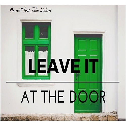 Mr Ruiz Feat John Linhart-Leave It At The Door