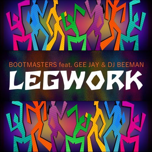 Bootmasters Feat. Gee Jay & DJ Beeman-Legwork