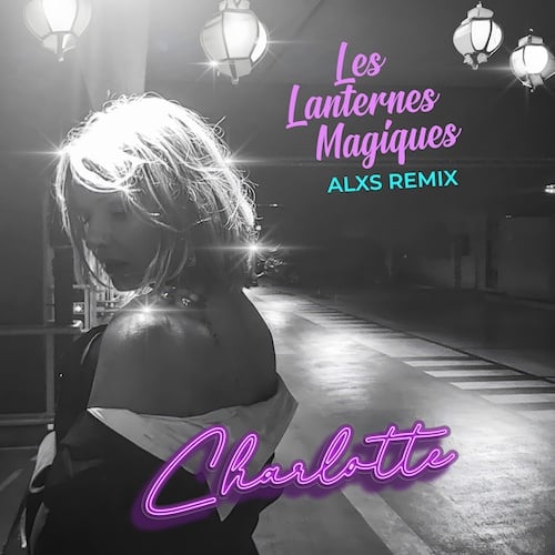 Les Lanternes Magiques (alxs Remix)