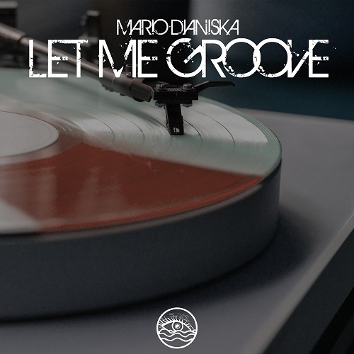 Mario Dianiska-Let Me Groove