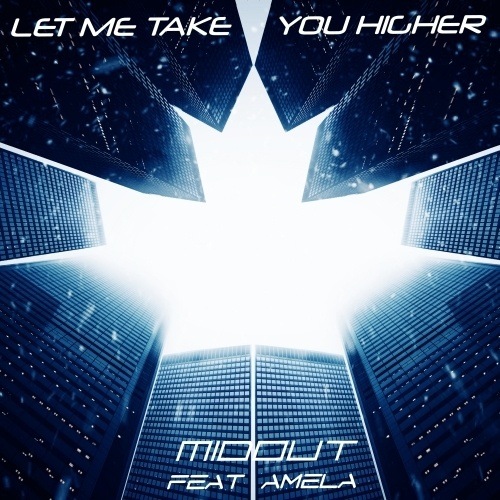 Midout Feat. Amela, Midout-Let Me Take You Higher