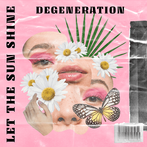 Degeneration, Dj Global Byte-Let The Sun Shine