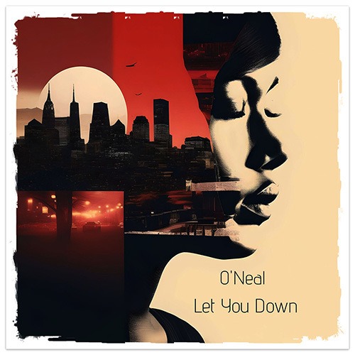 O'Neal-Let You Down