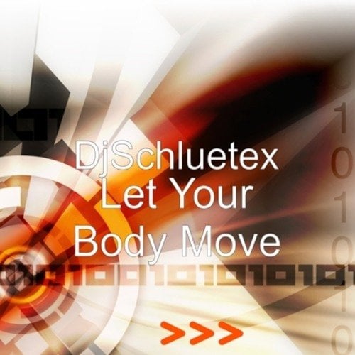 Djschluetex-Let Your Body Move