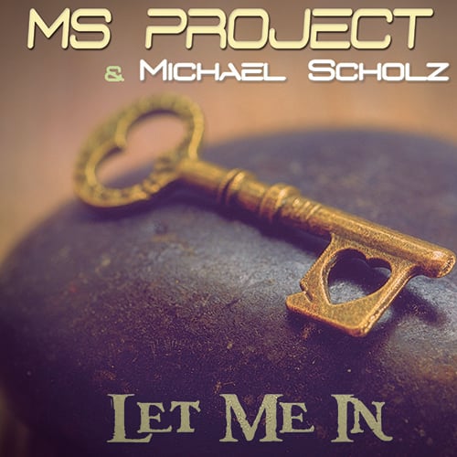 Ms Project & Michael Scholz-Let Me In