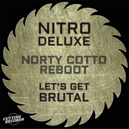 Nitro Deluxe, Norty Cotto-Let's Get Brutal