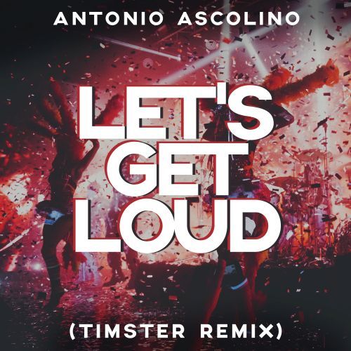 Antonio Ascolino-Let's Get Loud