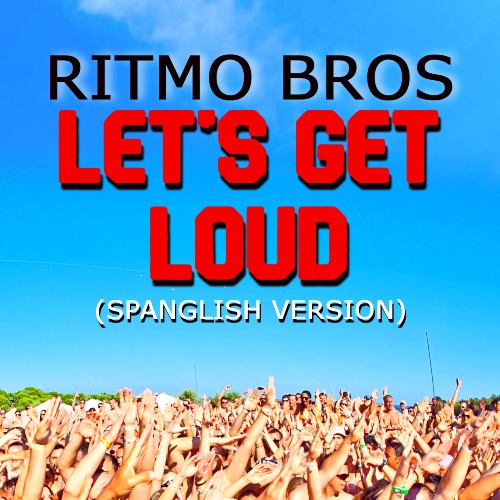 Let'S Get Loud - Ritmo Bros | Download And Stream On Music Worx