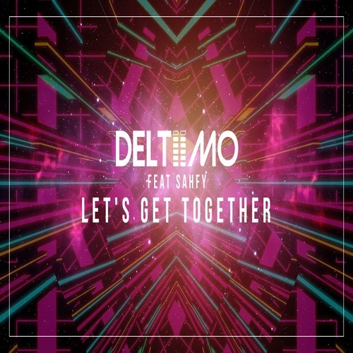 Deltiimo Ft. Sahfy, Audio Trip, L&o, Louca & Chapman, Louca-Let's Get Together
