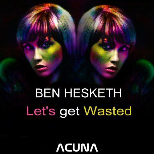 Ben Hesketh-Let's Get Wasted