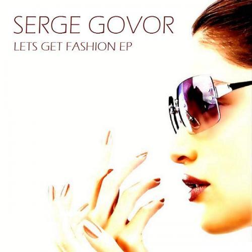Serge Govor-Lets Get Fashion