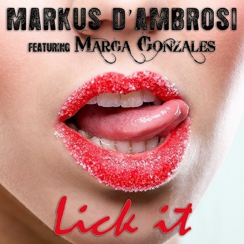 Markus D'ambrosi Ft. Marga Gonzales-Lick It