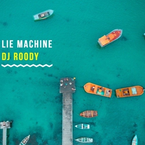 Dj Roody-Lie Machine