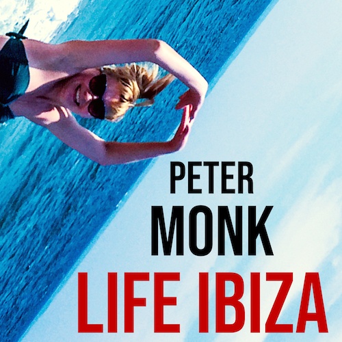 Peter Monk-Life Ibiza