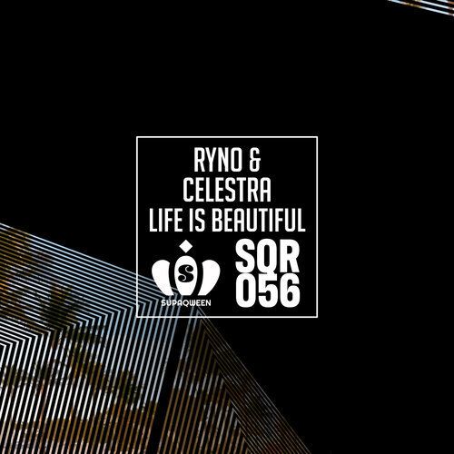 Ryno & Celestra-Life Is Beautiful