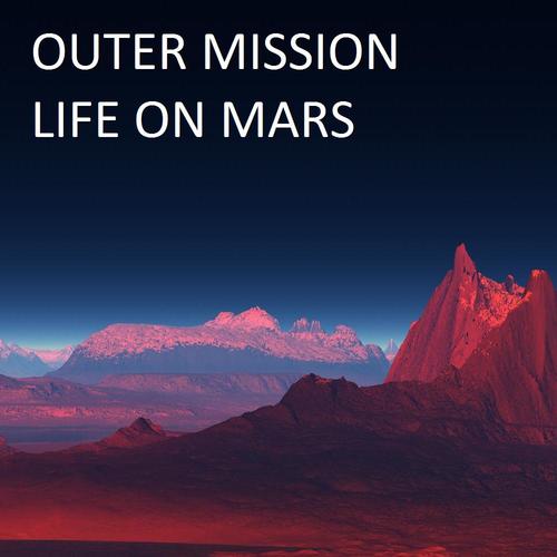 Outer Mission-Life On Mars