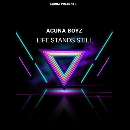 Acuna Boyz-Life Stands Still