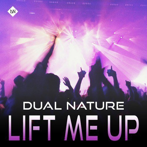 Dual Nature-Lift Me Up